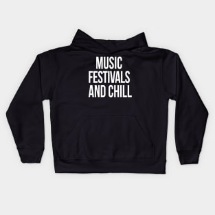 Music Festivals and Chill Kids Hoodie